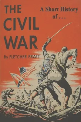 Eine kurze Geschichte des Bürgerkriegs: Feuerprobe - A Short History of the Civil War: Ordeal by Fire