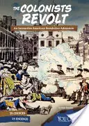 Der Aufstand der Kolonisten: Ein interaktives Abenteuer zur Amerikanischen Revolution - The Colonists Revolt: An Interactive American Revolution Adventure