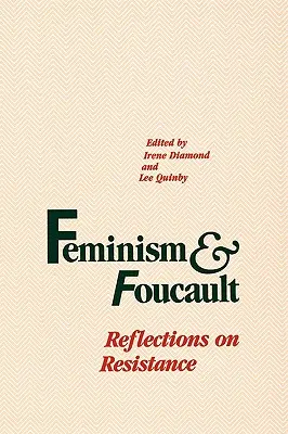 Feminismus und Foucault: Überlegungen zum Widerstand - Feminism and Foucault: Reflections on Resistance