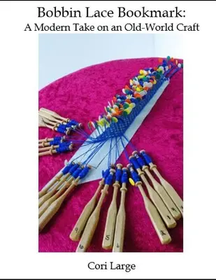 Lesezeichen mit geklöppelter Spitze: eine moderne Interpretation eines alten Handwerks - Bobbin Lace Bookmark: a Modern Take on an Old-World Craft