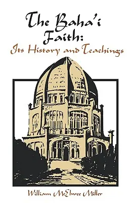 Der Baha'i-Glaube: Seine Geschichte und Lehren - The Baha'i Faith: Its History and Teachings