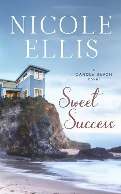 Süßer Erfolg: Eine süße Candle-Beach-Romanze - Sweet Success: A Candle Beach Sweet Romance
