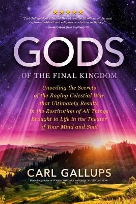 Die Götter des Endreiches: Die Enthüllung der Geheimnisse des tobenden himmlischen Krieges, der letztendlich zur Rückgabe aller Dinge führt, die der Erde gebracht wurden - Gods of the Final Kingdom: Unveiling the Secrets of the Raging Celestial War That Ultimately Results in the Restitution of All Things Brought to