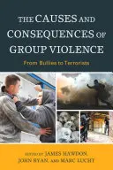 Die Ursachen und Folgen von Gruppengewalt: Von Tyrannen zu Terroristen - The Causes and Consequences of Group Violence: From Bullies to Terrorists