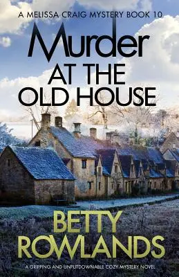 Mord im alten Haus: Ein fesselnder und unaufgeregter Kriminalroman - Murder at the Old House: A gripping and unputdownable cozy mystery novel