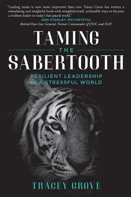 Die Zähmung des Säbelzahns: Resiliente Führung in einer stressigen Welt - Taming the Sabertooth: Resilient Leadership in a Stressful World