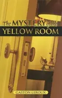 Das Geheimnis des gelben Zimmers: Die außergewöhnlichen Abenteuer des Joseph Rouletabille, Reporter - The Mystery of the Yellow Room: Extraordinary Adventures of Joseph Rouletabille, Reporter