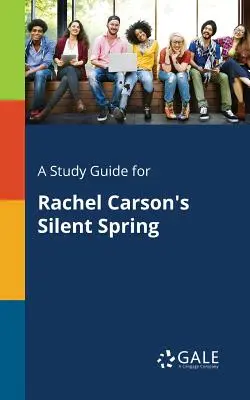 Ein Studienführer für Rachel Carsons Stummer Frühling - A Study Guide for Rachel Carson's Silent Spring