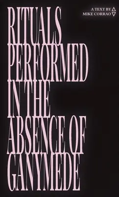 Rituale, die in Abwesenheit von Ganymed durchgeführt werden - Rituals Performed in the Absence of Ganymede