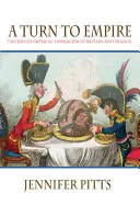 Hinwendung zum Empire: Der Aufstieg des imperialen Liberalismus in Großbritannien und Frankreich - A Turn to Empire: The Rise of Imperial Liberalism in Britain and France
