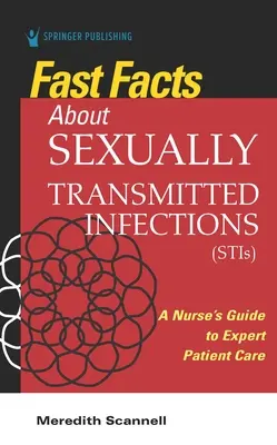 Schnelle Fakten über sexuell übertragbare Infektionen (Stis): Der Leitfaden einer Krankenschwester für eine fachgerechte Patientenversorgung - Fast Facts about Sexually Transmitted Infections (Stis): A Nurse's Guide to Expert Patient Care