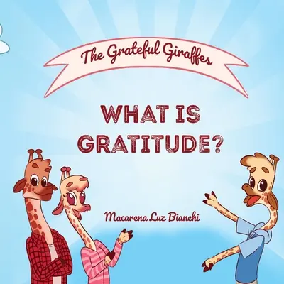 Die dankbaren Giraffen: Was ist Dankbarkeit? - The Grateful Giraffes: What is Gratitude?