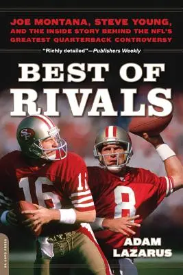 Best of Rivals: Joe Montana, Steve Young und die Insider-Geschichte hinter dem größten Quarterback-Streit der NFL - Best of Rivals: Joe Montana, Steve Young, and the Inside Story Behind the Nfl's Greatest Quarterback Controversy