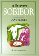 Sobibor überleben - To Survive Sobibor