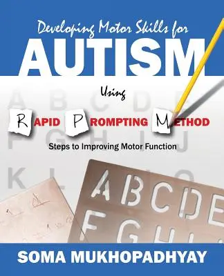 Entwicklung motorischer Fähigkeiten bei Autismus mithilfe der Rapid Prompting-Methode: Schritte zur Verbesserung der motorischen Funktion - Developing Motor Skills for Autism Using Rapid Prompting Method: Steps to Improving Motor Function