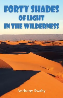 Vierzig Schattierungen von Licht in der Wildnis - Forty Shades of Light in the Wilderness