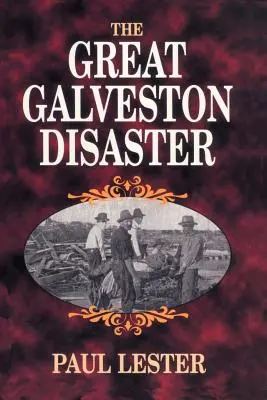 Die große Galveston-Katastrophe - The Great Galveston Disaster