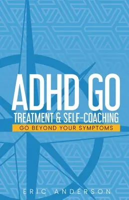 ADHS gehen: Behandlung & Selbst-Coaching - ADHD Go: Treatment & Self-Coaching