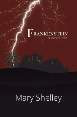 Frankenstein im Originaltext von 1818 (Reader's Library Classics) - Frankenstein the Original 1818 Text (Reader's Library Classics)