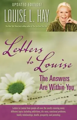 Briefe an Louise: Die Antworten sind in dir (aktualisiert) - Letters to Louise: The Answers Are Within You (Updated)