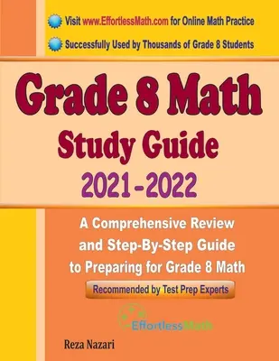 Grade 8 Math Study Guide 2021 - 2022: Umfassende Wiederholung und Schritt-für-Schritt-Anleitung zur Vorbereitung auf Grade 8 Math - Grade 8 Math Study Guide 2021 - 2022: A Comprehensive Review and Step-By-Step Guide to Preparing for Grade 8 Math