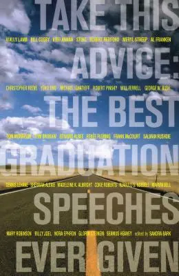 Nehmen Sie diesen Rat an: Die besten Reden zum Schulabschluss - Take This Advice: The Best Graduation Speeches Ever Given