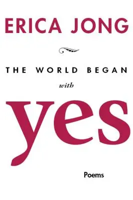 Die Welt begann mit Ja - The World Began with Yes