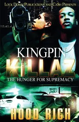 Kingpin Killaz: Der Hunger nach Vorherrschaft - Kingpin Killaz: The Hunger for Supremacy