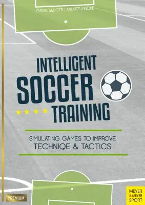 Intelligentes Fußballtraining: Spiele simulieren, um Technik und Taktik zu verbessern - Intelligent Soccer Training: Simulating Games to Improve Technique and Tactics