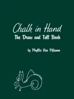 Kreide in der Hand: Das Buch zum Zeichnen und Erzählen - Chalk in Hand: The Draw and Tell Book