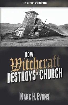 Wie Hexerei die Kirche vernichtet - How Witchcraft Destroys the Church