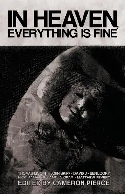 Im Himmel ist alles gut: Fiktion inspiriert von David Lynch - In Heaven, Everything Is Fine: Fiction Inspired by David Lynch