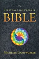 Die Bibel für alltägliche Lichtarbeiter - The Everyday Lightworker Bible