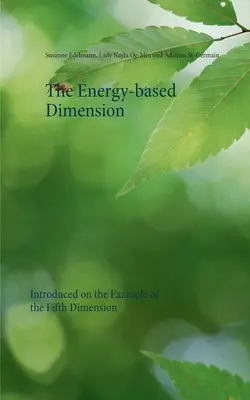 Die energiebasierte Dimension: Vorgestellt am Beispiel der Fünften Dimension - The Energy-based Dimension: Introduced on the Example of the Fifth Dimension