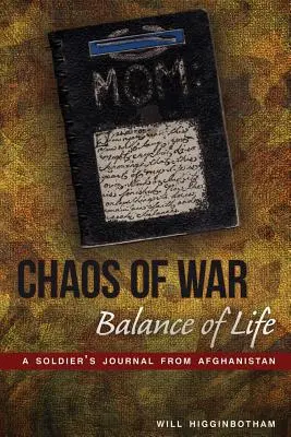Chaos des Krieges, Gleichgewicht des Lebens: Das Tagebuch eines Soldaten aus Afghanistan - Chaos of War, Balance of Life: A Soldier's Journal from Afghanistan