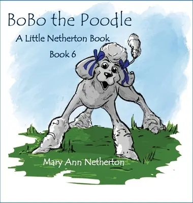 Die kleinen Netherton-Bücher: BoBo der Pudel - The Little Netherton Books: BoBo the Poodle