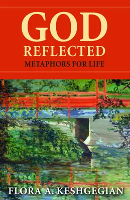 Gott reflektiert: Metaphern für das Leben - God Reflected: Metaphors for Life