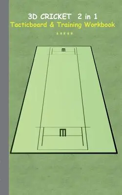 3D Cricket 2 in 1 Tacticboard and Training Book: Tactics/strategies/drills for trainer/coaches, notebook, training, exercise, exercises, drills, pract