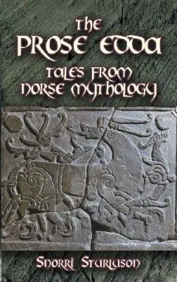 Die Prosa Edda: Erzählungen aus der nordischen Mythologie - The Prose Edda: Tales from Norse Mythology