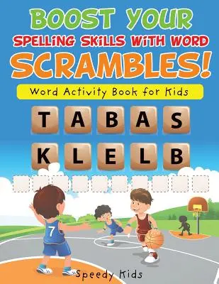 Verbessere deine Rechtschreibfähigkeiten mit Worträtseln! Wortspielbuch für Kinder - Boost Your Spelling Skills with Word Scrambles! Word Activity Book for Kids