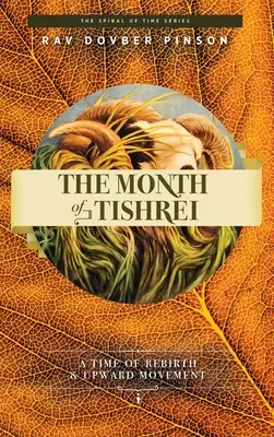 Der Monat Tischri: Eine Zeit der Wiedergeburt und Aufwärtsbewegung - The Month of Tishrei: A Time of Rebirth and Upward Movement