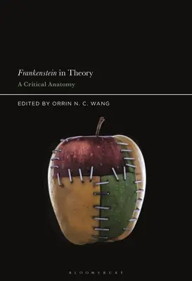 Frankenstein in der Theorie: Eine kritische Anatomie - Frankenstein in Theory: A Critical Anatomy