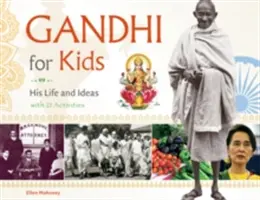 Gandhi für Kinder, 62: Sein Leben und seine Ideen, mit 21 Aktivitäten - Gandhi for Kids, 62: His Life and Ideas, with 21 Activities
