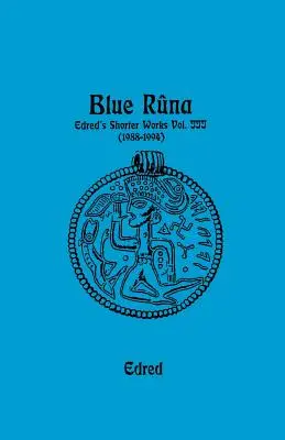 Blaue Runa: Edreds kürzere Werke (1988-1994) - Blue Runa: Edred's Shorter Wporks (1988-1994)