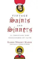 Vintage Saints and Sinners: 25 Christen, die meinen Glauben verändert haben - Vintage Saints and Sinners: 25 Christians Who Transformed My Faith