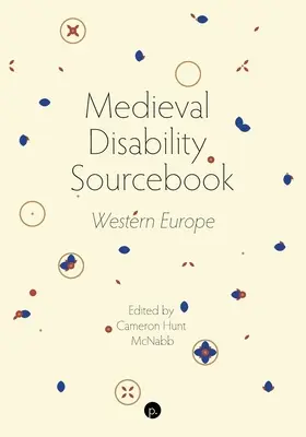 Quellenbuch über mittelalterliche Behinderungen: Westeuropa - Medieval Disability Sourcebook: Western Europe