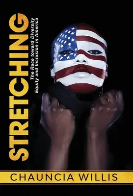 Stretching: Der Wettlauf um Vielfalt, Gleichberechtigung und Integration in Amerika - Stretching: The Race toward Diversity, Equity, and Inclusion in America