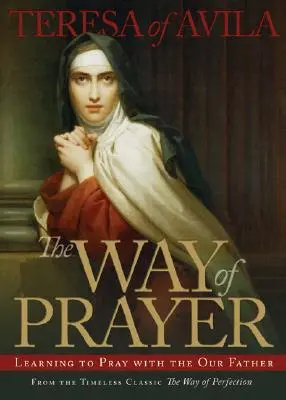 Der Weg des Gebets: Mit dem Vaterunser beten lernen - The Way of Prayer: Learning to Pray with the Our Father