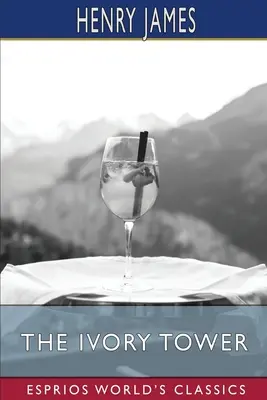 Der Elfenbeinturm (Esprios-Klassiker) - The Ivory Tower (Esprios Classics)