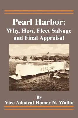 Pearl Harbor: Warum, Wie, Flottenbergung und Schlussbilanz - Pearl Harbor: Why, How, Fleet Salvage and Final Appraisal